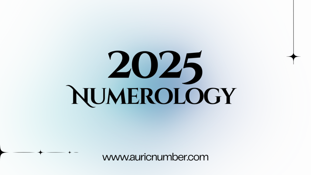 2025 Numerology Predictions – Transformation, Purpose & New Beginnings
