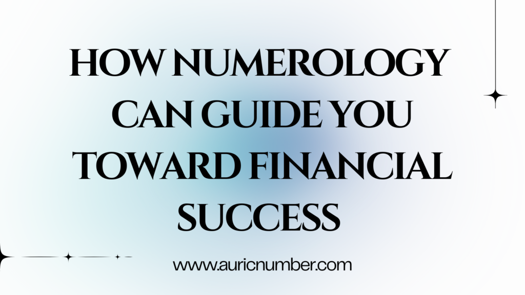 Numerology for Financial Success – Unlock Wealth with Lucky Numbers